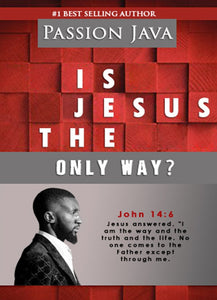 Is Jesus The Only Way ?