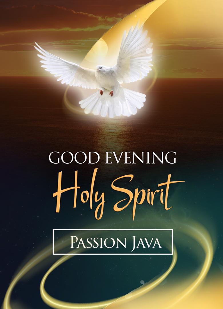 Good Evening Holy Spirit
