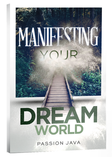 Manifesting Your Dream World
