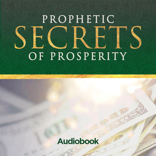 Prophetic Secrets of Prosperity Audiobook